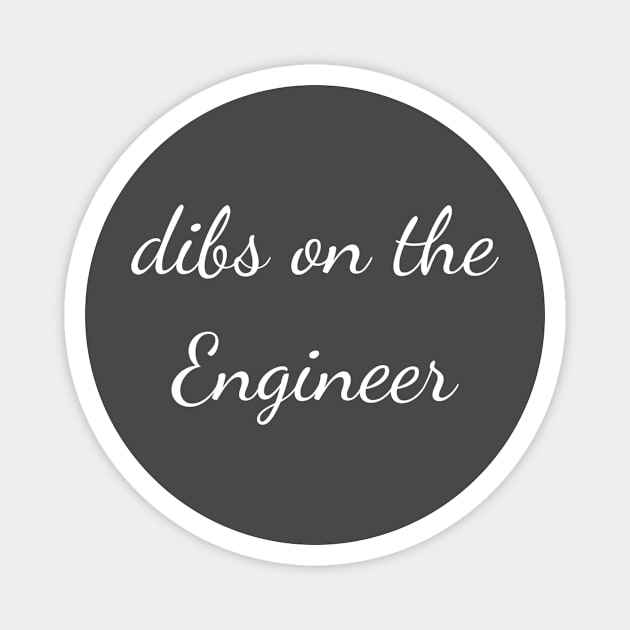 Dibs on the engineer Magnet by Apollo Beach Tees